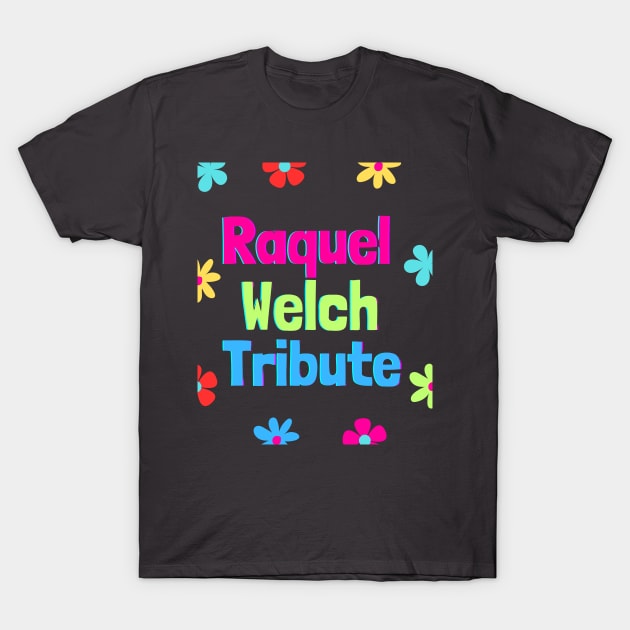 raquel welch tribute design T-Shirt by phantom